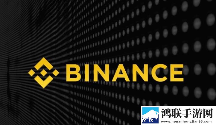 币安交易所最新版在哪下载？币安binance官网入口地址11月最新消息下载